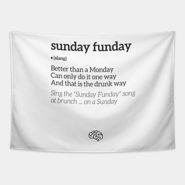 Sunday Funday Definition (Black Text) Tapestry by uppermosteN