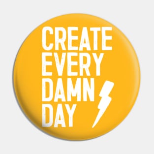 Create Every Damn Day Pin