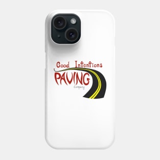 Good Intentions Paving Company Phone Case