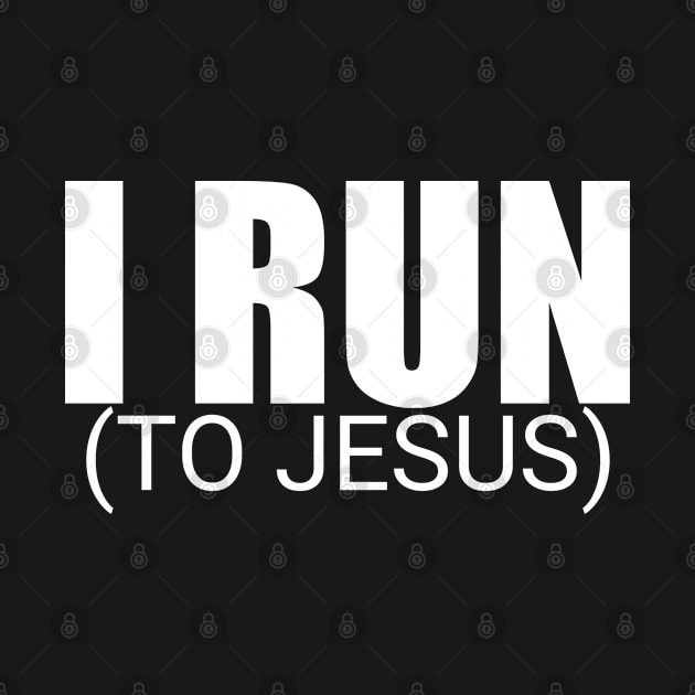 Christian Shirts I Run To Jesus - Christian by ChristianShirtsStudios