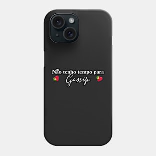 No time for gossip Phone Case