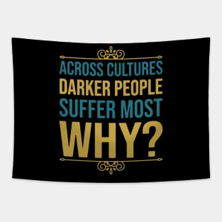 Across Cultures Darker People Suffer Most Why Tapestry