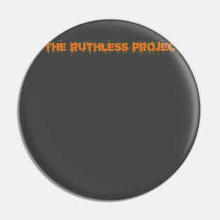 TheRuthlessProject text Pin