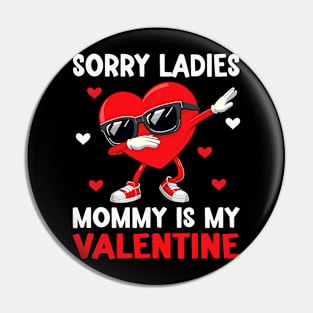 Sorry Girls Mommy Is My Valentine Boys Valentines Day Heart Pin