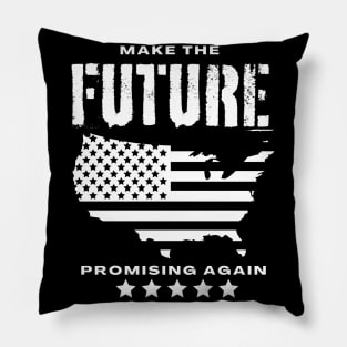 Make The Future Promising Again A Call to Vote Pillow