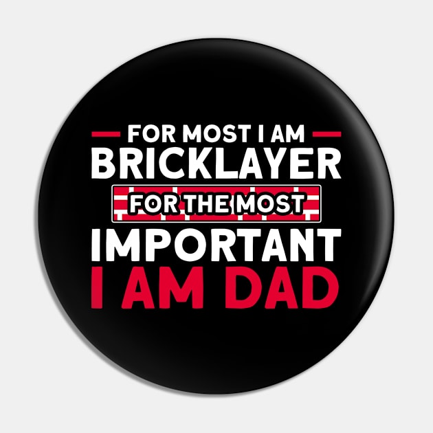 Bricklayer Bricklayer For Most Important Dad Masonry Pin by Toeffishirts