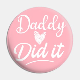 Daddy Did It , Pregnancy Reveal Pin