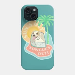 Sun's Out Tongues Out!!! Phone Case