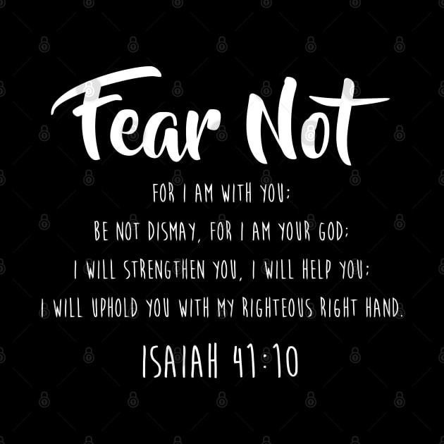 Fear Not Isaiah 41 10 For Christian Men & Women by tanambos
