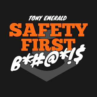 Saftey First Bitches T-Shirt