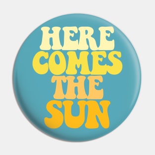 Here Comes The Sun Pin