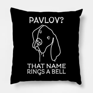 Pavlov? That Name Rings A Bell! Pillow