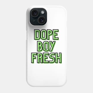 Dope Boy Fresh Phone Case