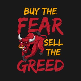 Buy The Fear, Sell The Greed Trading & Investing T-Shirt