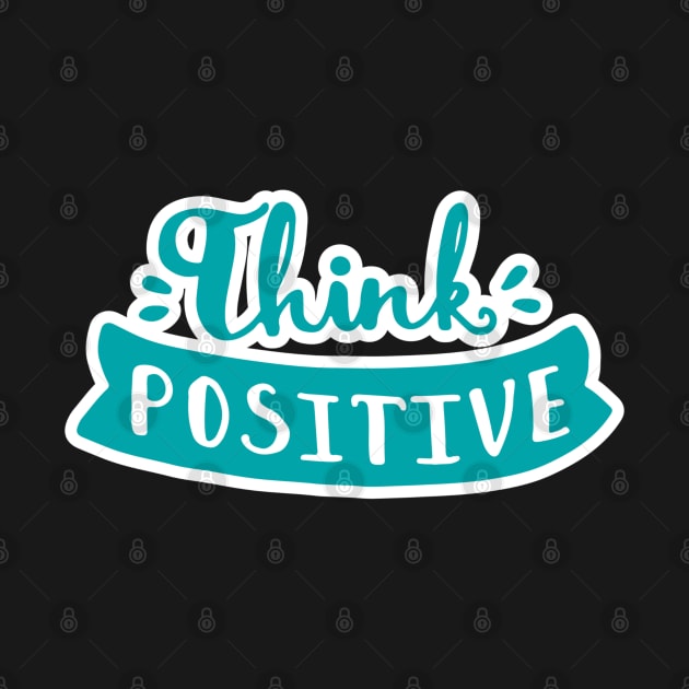 think positive by artistic-much