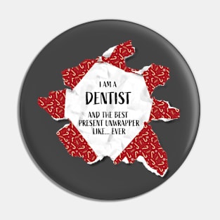 I'm A Dentist The Best Present Unwrapper Ever Gift Christmas Pin