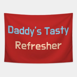 Give the daddies some juice Tapestry