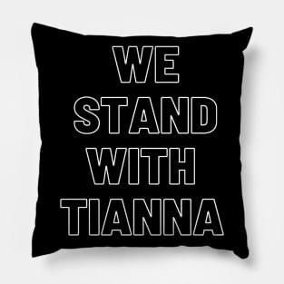 we stand with tianna Pillow