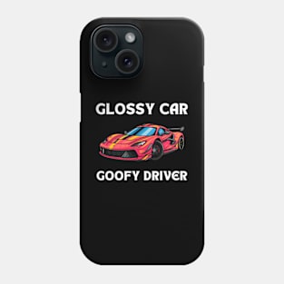 Glossy Car Goofy Driver Sport Car Joke Phone Case