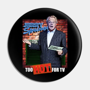 Jerry Springer Inspired Design Pin