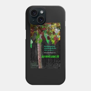 As You Like It image & quote Phone Case