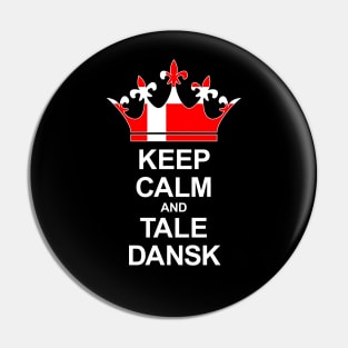 Keep Calm And Tale Dansk (Danmark) Pin