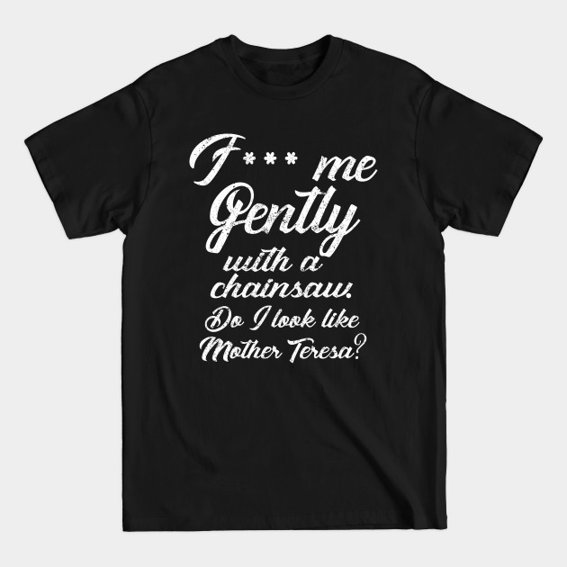 Disover F*** Me Gently With a Chainsaw - Heathers - T-Shirt