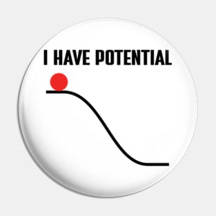 I Have Potential Energy Pin