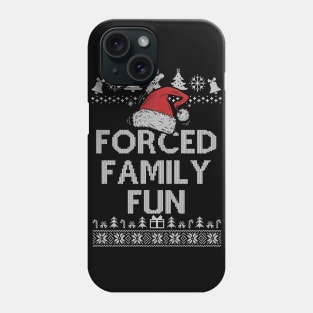 Forced Family Fun Sarcastic Adult Christmas Even Phone Case