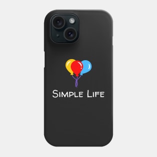 Simple Life - Three Balloons Phone Case