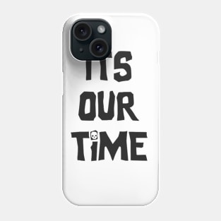 the Goonies - It's Our Time Phone Case