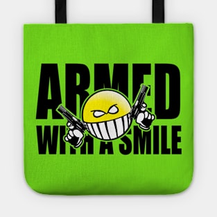 Armed with a smile Tote