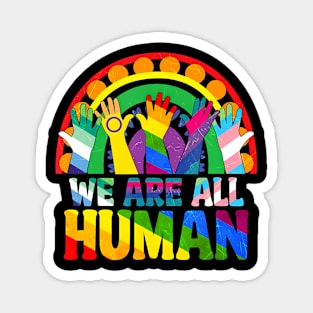 We Are All Human Pride Ally  LGBTQ Flag Gay Pride Magnet