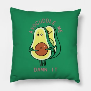 Avocuddle Me Damn it! Pillow