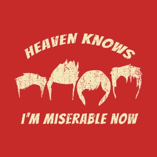 Heaven Knows I'm Miserable Now T-Shirt