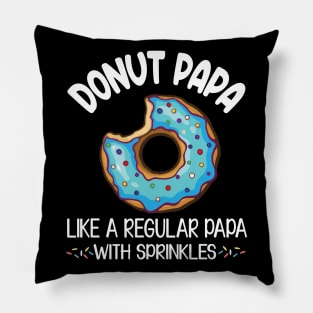 Donut Papa Like A Regular Papa With Sprinkles Grandpa Father Pillow
