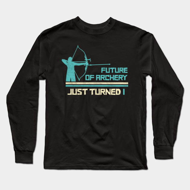 Future Of Archery Just Turned 1 Shirt Archer Birthday Idea Bow Target Kid Bday Tshirt Gift Tee Future Of Archery Just Turned 1 Long Sleeve T Shirt Teepublic