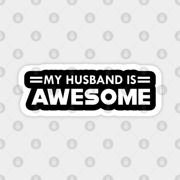 Wife - My husband is awesome Magnet by KC Happy Shop