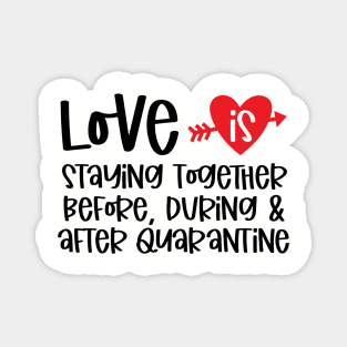 Love is Staying Together Before ... Magnet