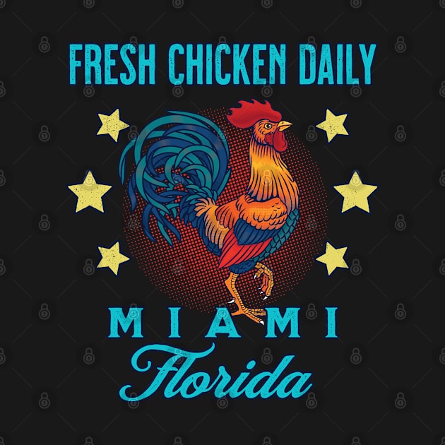 Miami Florida Fresh Chicken Daily Rooster Souvenir by grendelfly73