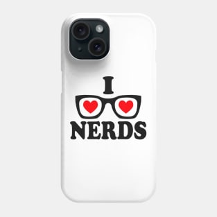 I Love Nerds Phone Case