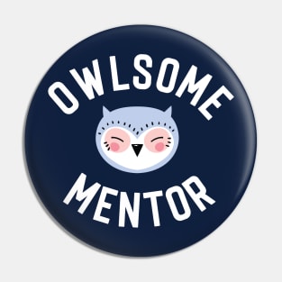 Owlsome Mentor Pun - Funny Gift Idea Pin