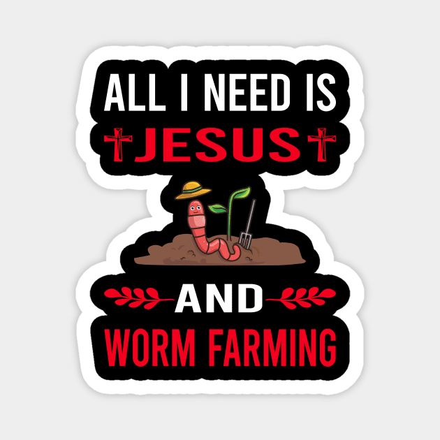 I Need Jesus And Worm Farming Farmer Vermiculture Vermicompost Vermicomposting Magnet by Good Day