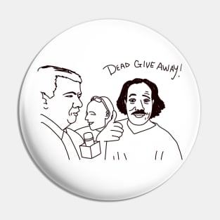 Dead Give Away Meme Pin