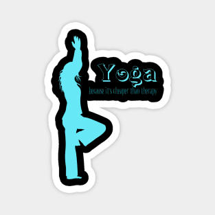 Yoga Because It's Cheaper Than Therapy Magnet