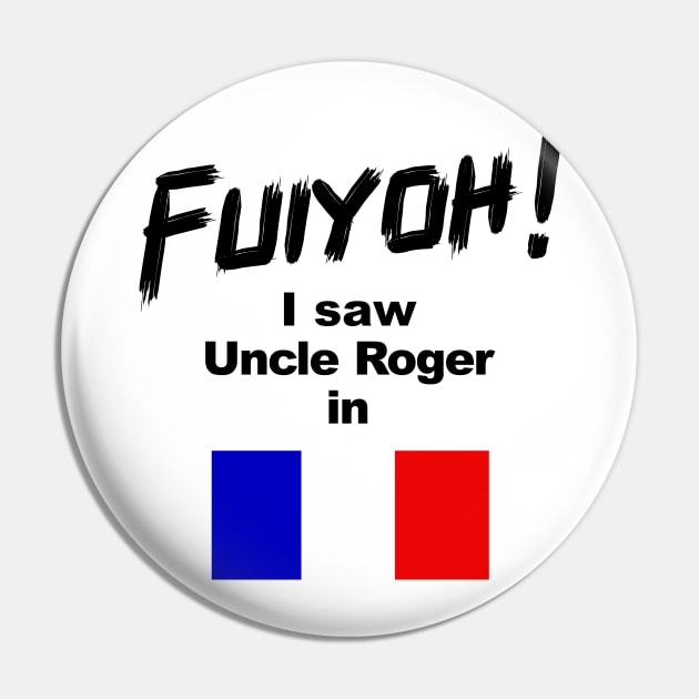 Uncle Roger World Tour - Fuiyoh - I saw Uncle Roger in France Pin by kimbo11