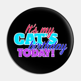 It's My Cat's Birthday Today! Pin