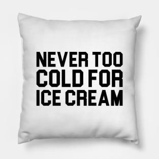 Too Cold for Ice Cream Pillow