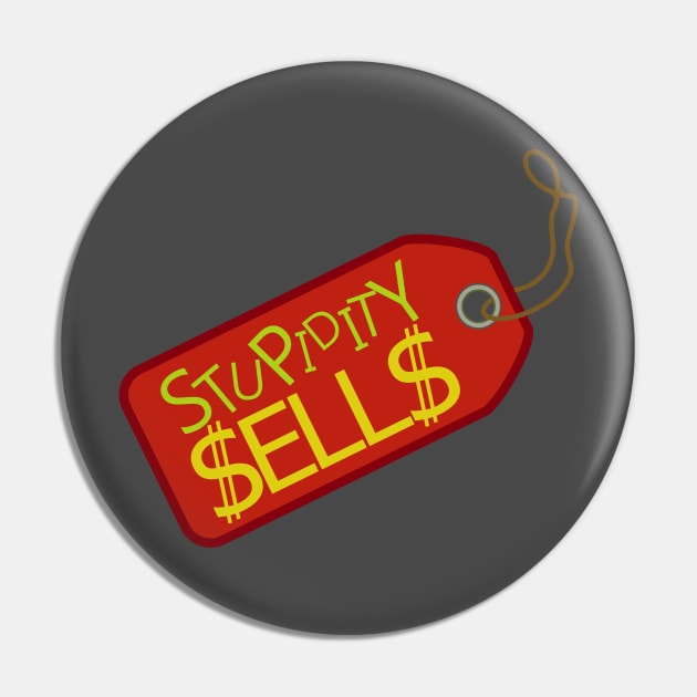 Stupidity Sells. Pin by Lizarius4tees