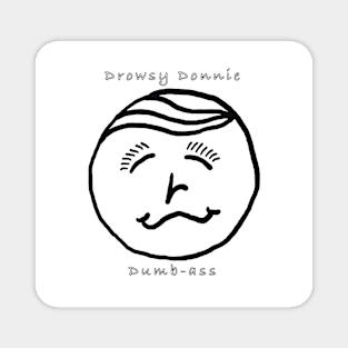 Drowsy Donnie Dumbass Magnet